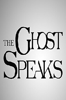 The Ghost Speaks (2013) - Stream Online