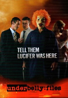Underbelly Files: Tell Them Lucifer Was Here (2011) - Stream Online