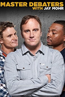 Master Debaters with Jay Mohr (2011) - Stream Online