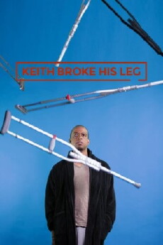 Keith Broke His Leg (2015) - Stream Online