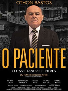 O Paciente: O Caso Tancredo Neves (2018) - Stream Online