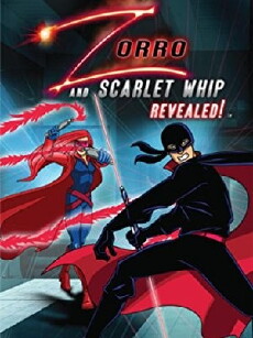 Zorro and Scarlet Whip Revealed! (2010) - Stream Online