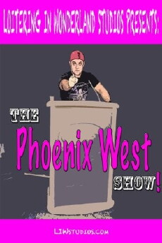 The Phoenix West Show! (2014) - Stream Online