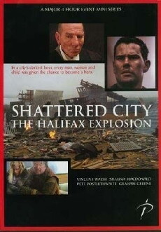 Shattered City: The Halifax Explosion (2003) - Stream Online