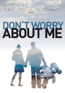 Don't Worry About Me (2009) - Stream Online