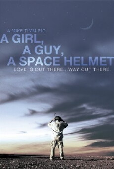 A Girl, a Guy, a Space Helmet (2012) - Stream Online