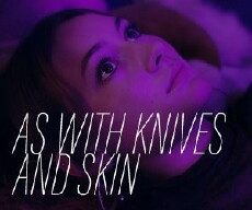 As with Knives and Skin (2019) - Stream Online
