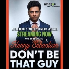 Don't Be That Guy by Kenny Sebastian (2017) - Stream Online