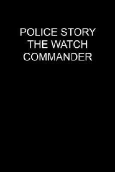 Police Story: The Watch Commander (1988) - Stream Online