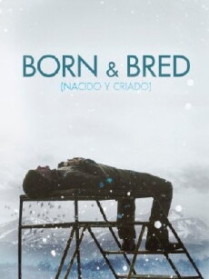 Born and Bred (2006) - Stream Online