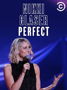 Nikki Glaser: Perfect (2016) - Stream Online