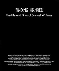 Finding Xanadu: The Life and Films of Samuel W. Truss (2010) - Stream Online