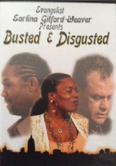 Busted & Disgusted Gospel Stage Play (2013) - Stream Online