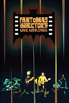 Fantomas: The Director's Cut Live - A New Year's Revolution (2011) - Stream Online