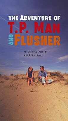 The Adventure of T.P. Man and Flusher (2018) - Stream Online