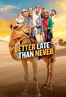 Better Late Than Never (2016) - Stream Online