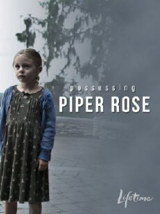 Possessing Piper Rose (2011) - Stream Online