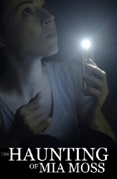 The Haunting of Mia Moss (2018) - Stream Online