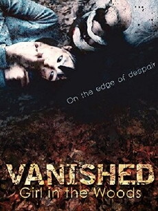 Vanished Girl in the Woods (2011) - Stream Online
