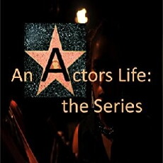 An Actor's Life: The Series (2013) - Stream Online
