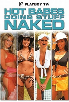 Hot Babes Doing Stuff Naked (2007) - Stream Online