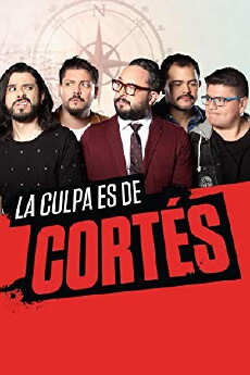 La Culpa Es De Cortés (2017) - Stream Online