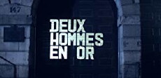 Deux hommes en or (2013) - Stream Online