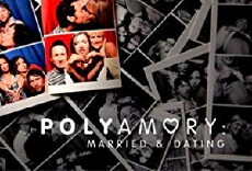 Polyamory: Married & Dating (2012) - Stream Online