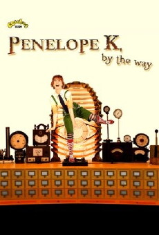 Penelope K, by the Way (2010) - Stream Online
