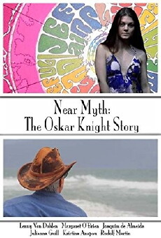 Near Myth: The Oskar Knight Story (2018) - Stream Online