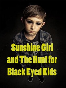 Sunshine Girl and the Hunt for Black Eyed Kids (2012) - Stream Online