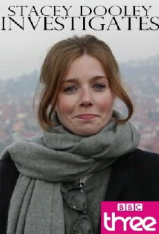Stacey Dooley Investigates (2009) - Stream Online