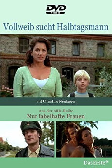 Vollweib sucht Halbtagsmann (2002) - Stream Online