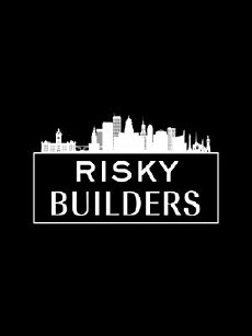 Risky Builders (2018) - Stream Online