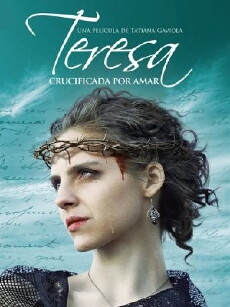 Teresa: Crucificada por amar (2009) - Stream Online