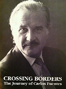 Crossing Borders: The Journey of Carlos Fuentes (1989) - Stream Online