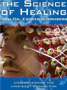 The Science of Healing with Dr. Esther Sternberg (2009) - Stream Online