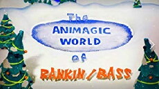 The Animagic World of Rankin/Bass (2018) - Stream Online